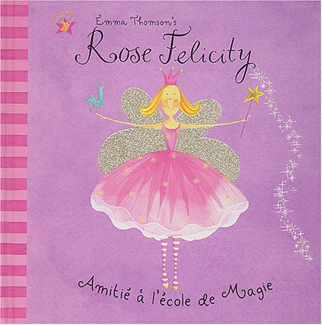 Beispielbild fr Rose Felicity, Amiti  L'cole De Magie zum Verkauf von RECYCLIVRE