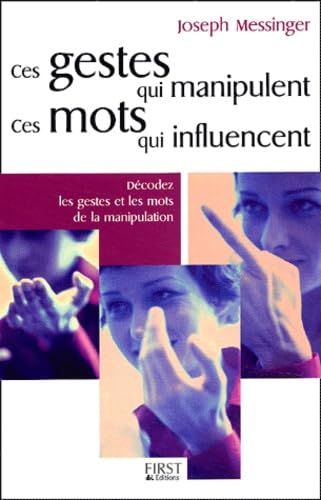 Stock image for Ces gestes qui manipulent, ces mots qui influencent for sale by Librairie Th  la page