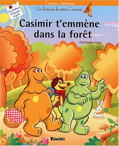 Stock image for Casimir t'emmne dans la fort for sale by medimops