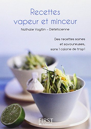 Beispielbild fr Recettes Vapeur Et Minceur : Des Recettes Saines Et Savoureuses, Sans 1 Calorie De Trop ! zum Verkauf von RECYCLIVRE