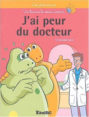 Stock image for Casimir petits soucis : J'ai peur du docteur for sale by medimops
