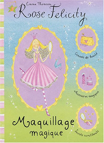 Beispielbild fr Rose Felicity: Maquillage Magique zum Verkauf von Ammareal