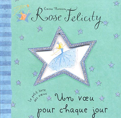 Beispielbild fr Rose Felicity : Un voeu pour chaque jour zum Verkauf von Ammareal