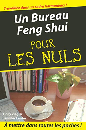 Un Bureau Feng Shui Poche Pour les nuls (9782876919495) by Ziegler, Holly; Lawler, Jennifer