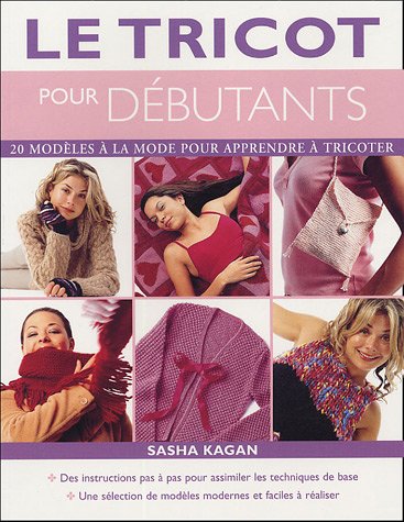 Beispielbild fr Le tricot pour dbutants : 20 Modles  la mode pour apprendre  tricoter zum Verkauf von Ammareal