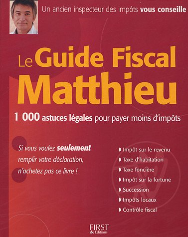 Imagen de archivo de Le Guide Fiscal Matthieu a la venta por Ammareal