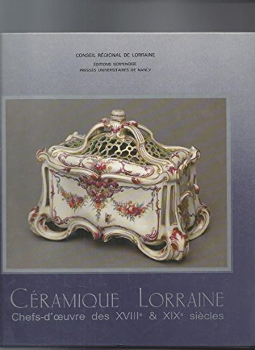 CERAMIQUE LORRAINE CHEFS DOEUVRE DES XVII ET XIX SIECLES