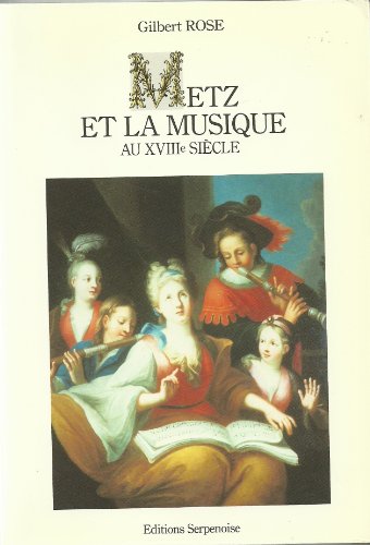Beispielbild fr Metz er la Musique au XVIIIe sicle zum Verkauf von Antiquariat am Roacker