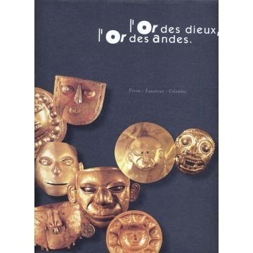 Beispielbild fr L'or des dieux, l'or des Andes. Perou, Equateur, Colombie (French Edition) zum Verkauf von Zubal-Books, Since 1961