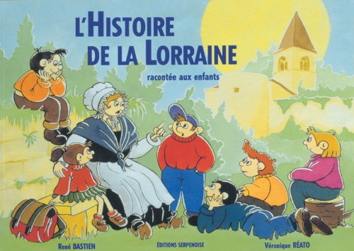 Stock image for HISTOIRE DE LA LORRAINE RACONTEE AUX ENFANTS (French Edition) for sale by FOLCHATT