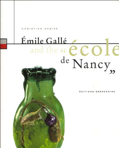 Beispielbild fr Emile galle et l'ecole de nancy (en anglais) zum Verkauf von ThriftBooks-Dallas