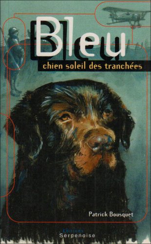 Stock image for BLEU, CHIEN SOLEIL DES TRANCHEES for sale by Librairie rpgraphic