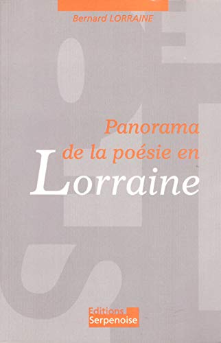 Panorama De La Poésie En Lorraine, Des Origines à Nos Jours (publié Avec L'aide De La Maison De P...