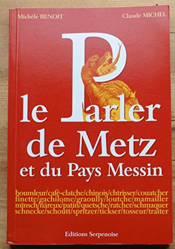 Beispielbild fr Le parler de metz et du pays messin zum Verkauf von Better World Books