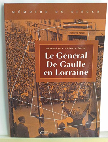 Le Général de Gaulle en Lorraine