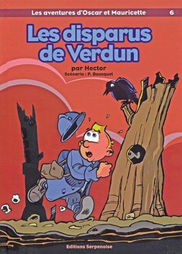 Stock image for Les Aventures D'oscar Et Mauricette. Vol. 6. Les Disparus De Verdun for sale by RECYCLIVRE