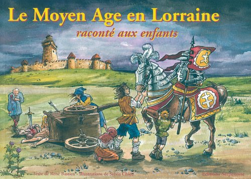 Beispielbild fr Le Moyen Age en Lorraine Raconte aux Enfants zum Verkauf von Ammareal