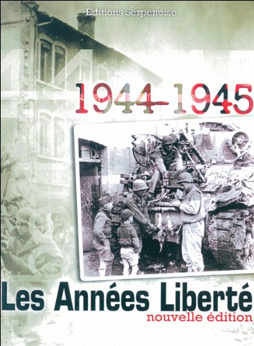 Stock image for 1944-1945, les annes libert for sale by Chapitre.com : livres et presse ancienne