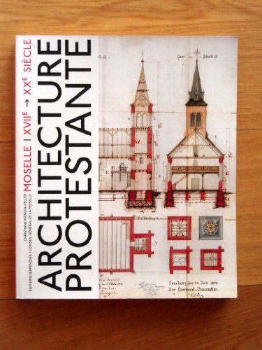 Beispielbild fr Architecture Protestante Moselle Xviie-Xxe Sicle zum Verkauf von Literary Cat Books