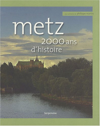 Beispielbild fr METZ 2000 ANS D'HISTOIRE Broch (French Edition) zum Verkauf von Better World Books