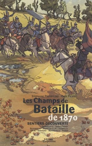 Beispielbild fr Les Champs de Batailles de 1870 zum Verkauf von medimops