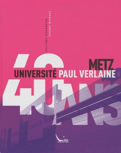 Stock image for 40 ans Universit Paul Verlaine for sale by Ammareal