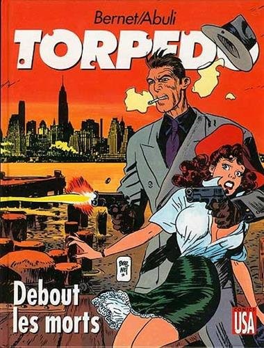 Imagen de archivo de Torpedo - Tome 09 : Debout les morts a la venta por Ammareal
