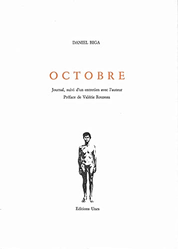 Stock image for Octobre: Journal, suivi d'un entretien avec l'auteur [Broch] Biga, Daniel et Rouzeau, Valrie for sale by BIBLIO-NET