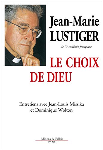 9782877060004: Le Choix de Dieu. Entretiens avec Jean-Louis Missika et Dominique Wolton