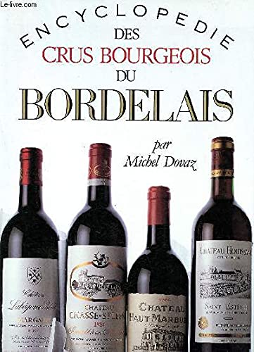 Imagen de archivo de Encyclopdie des crus bourgeois du Bordelais a la venta por Ammareal