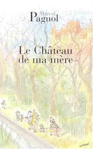 Beispielbild fr Le Chateau de ma Mere zum Verkauf von WorldofBooks