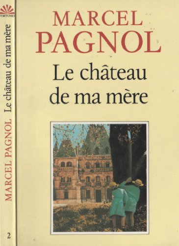 Stock image for Le Chateau De Ma Mere (French Edition) for sale by SecondSale