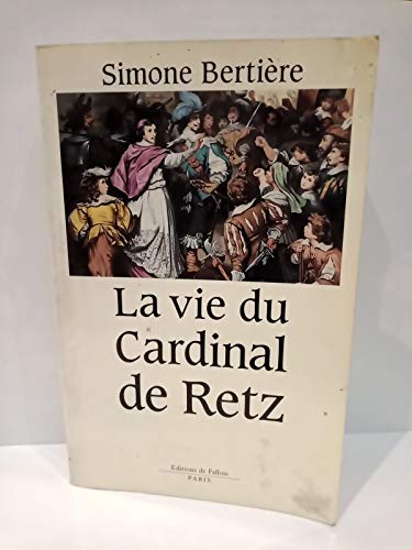 Beispielbild fr La Vie du cardinal de Retz zum Verkauf von Ammareal