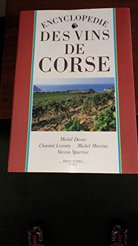 EncyclopeÌdie des vins de Corse (FALL.LITT. 1AN) (French Edition) (9782877060998) by Dovaz, Michel; Martin; Lecouty