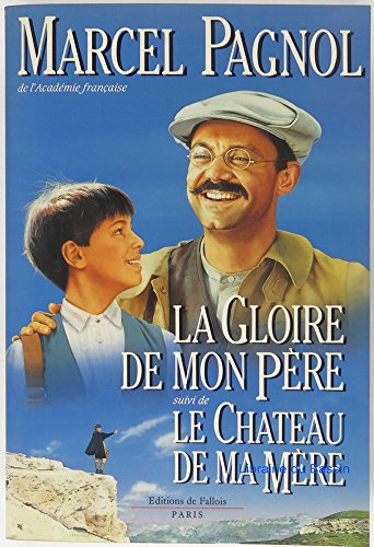 La Gloire de mon pÃ¨re - Le ChÃ¢teau de ma mÃ¨re (FALL.LITT. 1AN) (9782877061001) by PAGNOL, MARCEL