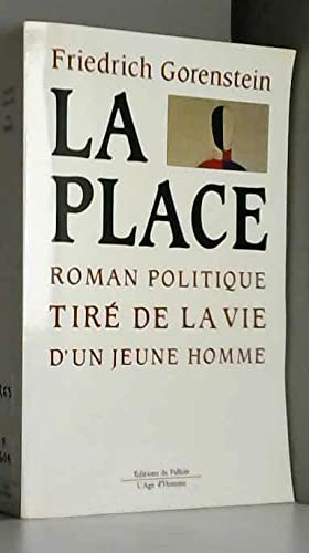 Stock image for La place : Roman politique tir de la vie d'un jeune homme for sale by Ammareal
