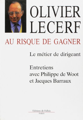Imagen de archivo de Au Risque De Gagner : Le Mtier De Dirigeant, Entretiens a la venta por RECYCLIVRE
