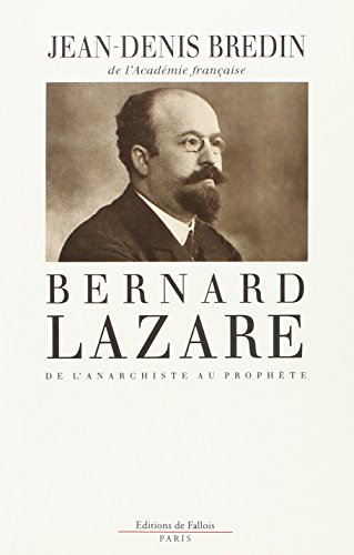 Bernard Lazare de lanarchiste au prophete