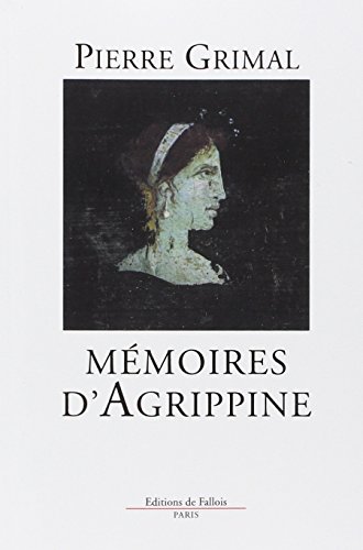 Imagen de archivo de Memoires d'Agrippine (FALL.LITT. 1AN) (French Edition) a la venta por Calamity Books