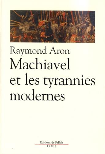 9782877061681: Machiavel et les tyrannies modernes