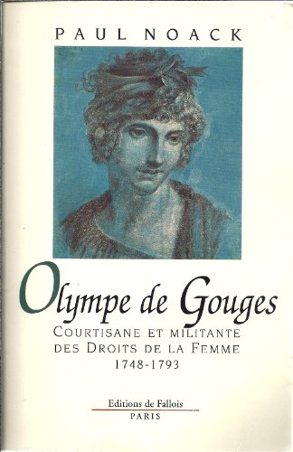 Beispielbild fr Olympe de Gouges: 1748-1793, courtisane et militante des droits de la femme zum Verkauf von Ammareal