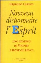 Beispielbild fr Nouveau dictionnaire de l'esprit Castans, Raymond zum Verkauf von LIVREAUTRESORSAS