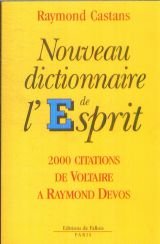 Stock image for Nouveau dictionnaire de l'esprit Castans, Raymond for sale by LIVREAUTRESORSAS