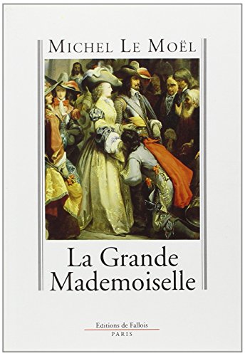 Beispielbild fr La grande Mademoiselle zum Verkauf von WorldofBooks