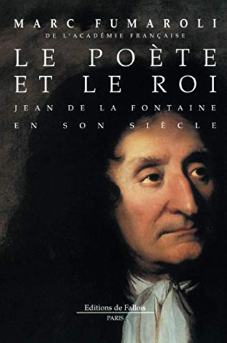 Stock image for Le pote et le roi; Jean de La Fontaine en son sicle. for sale by AUSONE