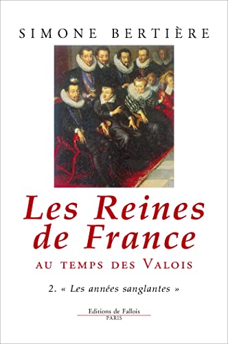 Beispielbild fr Les reines de France au temps des Valois zum Verkauf von Better World Books