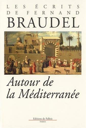 Ecrits tome 1: Autour de la mÃ©diterranÃ©e (9782877062596) by Braudel, Fernand