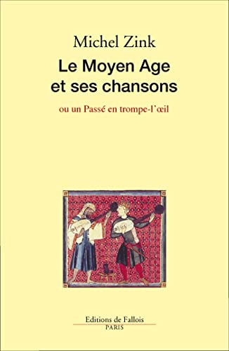 Beispielbild fr LE MOYEN-AGE ET SES CHANSONS zum Verkauf von Wonder Book
