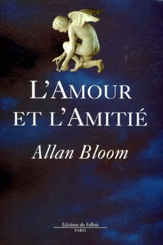 Beispielbild fr L'amour et l'amiti zum Verkauf von Chapitre.com : livres et presse ancienne