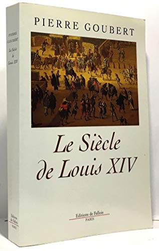 Beispielbild fr Le sicle de Louis XIV : tudes zum Verkauf von Ammareal